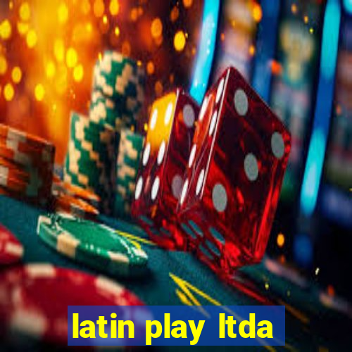 latin play ltda